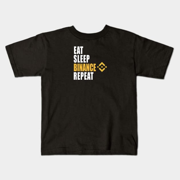 Eat Sleep Binance Repeat Kids T-Shirt by CryptoHunter